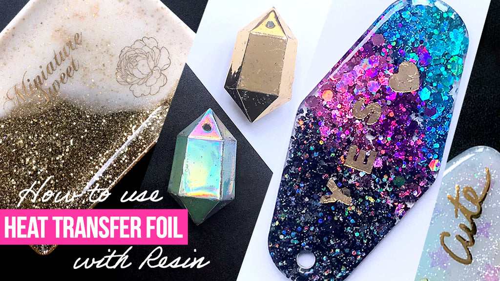 4 Ways To Use Heat Transfer Foil On Resin
