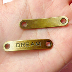 Dream Connector Charms (3pcs) (38mm x 8mm / Antique Bronze) Word Charms Metal Findings Pendant Bracelet DIY Zipper Pulls Keychains CHM476