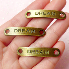 Dream Connector Charms (3pcs) (38mm x 8mm / Antique Bronze) Word Charms Metal Findings Pendant Bracelet DIY Zipper Pulls Keychains CHM476